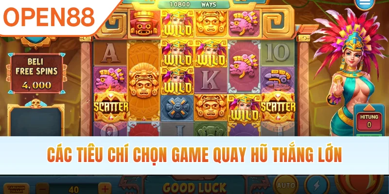 Các tiêu chí chọn game quay hũ thắng lớn